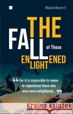 The Fall of These Enlightened Almeida, Heraldo, Bezerril, Moisés 9798293774555