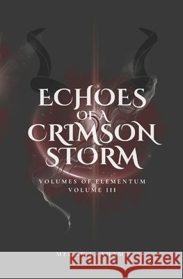Echoes of a Crimson Storm: Volume III Adams, Megan L. 9798294177621