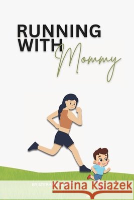 Running With Mommy Letic, Stephanie 9798294189426 Independently Published