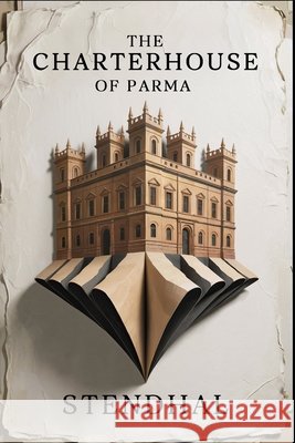 The Charterhouse of Parma: New Translation Dufis, Aurland, Stendhal 9798294251598 Independently Published