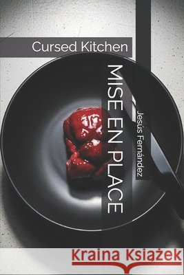 Mise En Place: Cursed Kitchen Fernández, Jesús 9798294415662