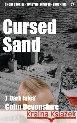 Cursed Sand: Short Stories Devonshire, Colin 9798294654221