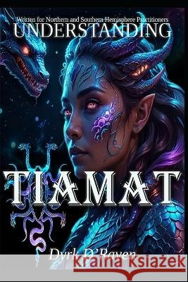 Understanding Tiamat Hurn, Raymond, D'Raven, Dyrk 9798294692308 Independently Published