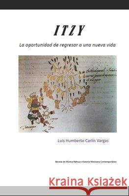 Itzy: La oportunidad de regresar a una nueva vida Carlín Vargas, Luis Humberto 9798294870812 Independently Published