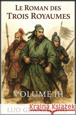 Le Roman des Trois Royaumes: Volume 3: La guerre pour la suprématie Guanzhong, Luo, Autri Books 9798295407901 Autri Books