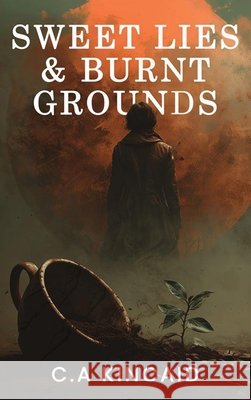 Sweet Lies & Burnt Grounds Kincaid, C. a. 9798295410673 C.a Kincaid