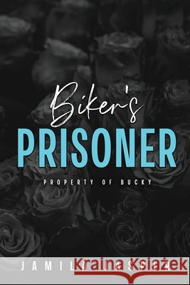 Biker's Prisoner: Dark Motorcycle Club BWWM Romance Jasper, Jamila 9798295411038