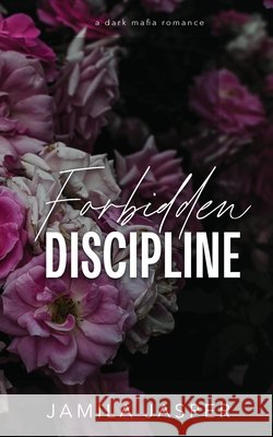 Forbidden Discipline: Dark Mafia BWWM Romance Jasper, Jamila 9798295411496