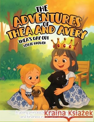 The Adventures of Thea and Avery: Thea's Day Out Brower, Leslie 9798295415548