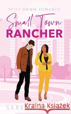 Small Town Rancher Jasper, Serena 9798295419218
