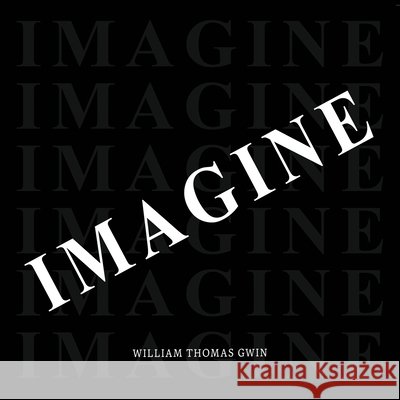 Imagine Gwin, William Thomas 9798295433993 Bn Publishing