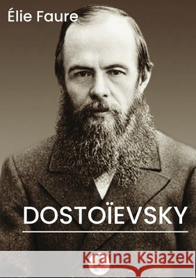 Dostoïevsky Faure, Élie 9798295435447 Bookitas