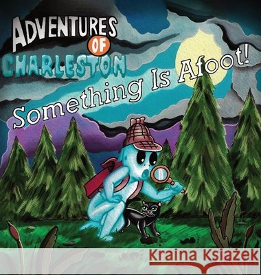 Something Is Afoot!: Adventures of Charleston Andrus, Brad 9798295452116