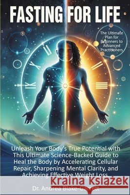 Fasting For Life Blake-Garrett, Andrea 9798295475009 Andrea Blake-Garrett