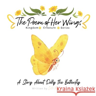 The Poem of Her Wings: A Story About Dolly the Butterfly Flores, Seth 9798295478918