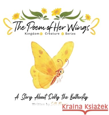 The Poem of Her Wings: A Story About Dolly the Butterfly Flores, Seth 9798295479076
