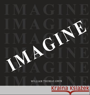 imagine Gwin, William Thomas 9798295485695 Bn Publishing