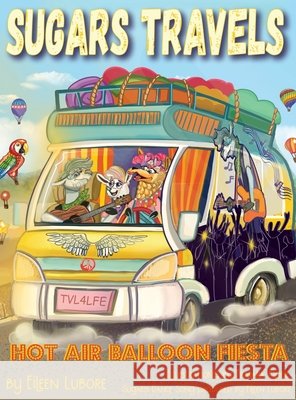 Sugars Travels Hot Air Balloon Fiesta Lubore, Eileen T., Piper, Tamara 9798295485862 Eileen Lubore Author