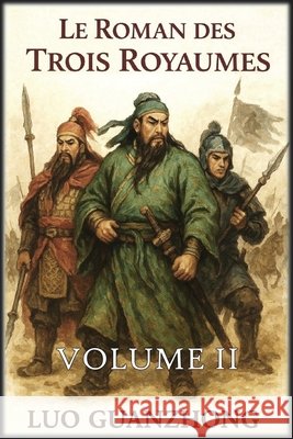 Le Roman des Trois Royaumes: Volume 2: L'empire divisé Guanzhong, Luo, Autri Books 9798295505676