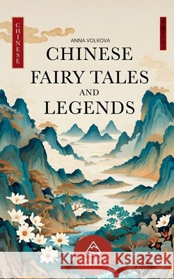 Chinese Fairy Tales and Legends Volkova, Anna 9798295508738