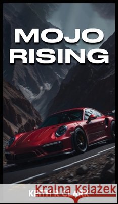Mojo Rising R. Clark, Keith 9798295509957