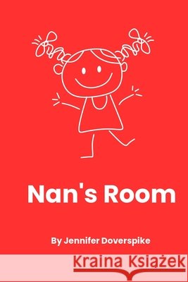 Nan's Room Doverspike, Jennifer 9798295514920 Starshot Press