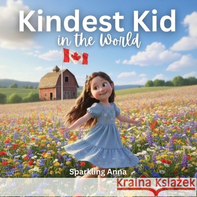 Kindest Kid in the World, Sparkling Anna Fenard, Madame Claudine, Hansen, Jessie 9798295523496 Jessie Hansen
