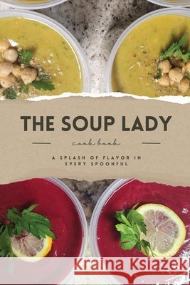THE SOUP LADY Cook Book Lafayette, Aundra 9798295533297 Blackmount Publishing
