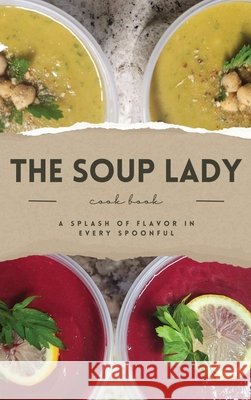 THE SOUP LADY Cook Book Lafayette, Aundra 9798295533341 Blackmount Publishing