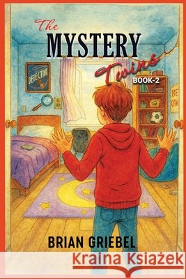 The Mystery Twins (Book 2) Griebel, Brian 9798295535611