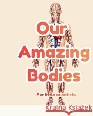 Our Amazing Bodies Rickman, Liberty 9798295539220 Laughs and Learning