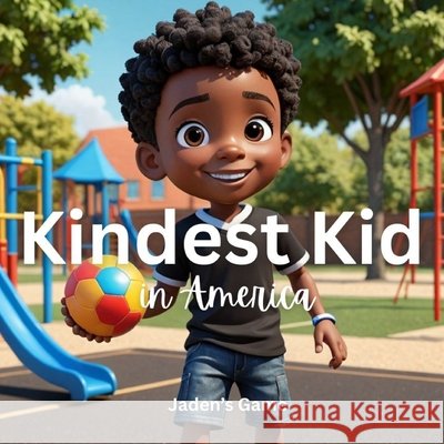 Kindest Kid in the World, Jaden's Game Hansen, H. 9798295561184