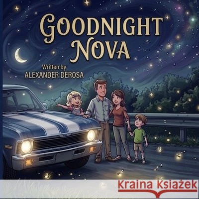 Goodnight Nova DeRosa, Alexander 9798295575273