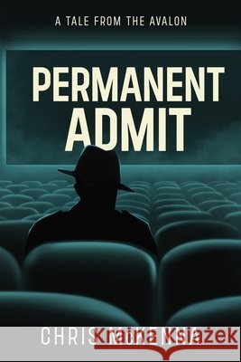 Permanent Admit McKenna, Chris 9798295581861 Chris McKenna