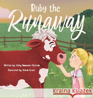 Ruby The Runaway Ammann -. Ekstrom, Haley, Grace, Bekah 9798295582943