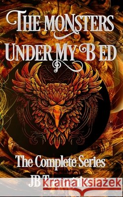 The Monsters Under My Bed-The Complete Series Trepagnier, Jb 9798295592904