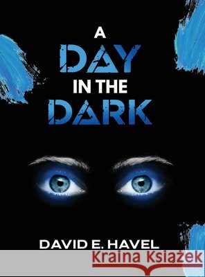 A Day in The Dark E. Havel, David 9798295597091