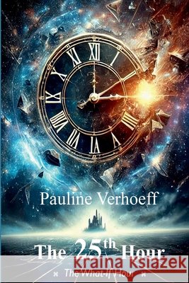 The 25th Hour Verhoeff, Pauline 9798295602962