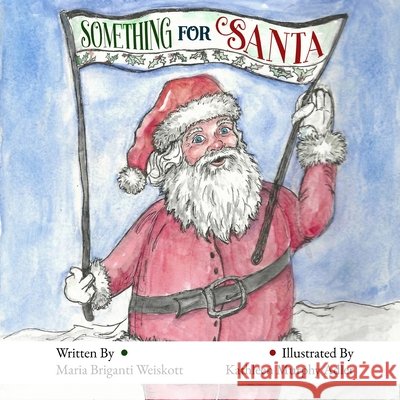 Something for Santa Weiskott, Maria Briganti, Adler, Kathleen Murphy 9798295616969