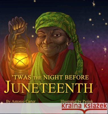 'Twas the Night Before Juneteenth Carter, Antonio, Hernandez, Pyrink 9798295620713