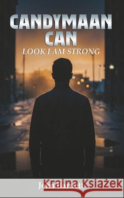Candymaan Can: Look I Am Strong B. Barnett, John 9798295641497