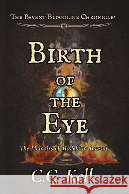 Birth of the Eye Kell, C. C. 9798295646898 C.C. Kell