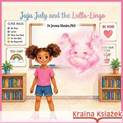 Juju July and the Lulla-Lingo Maniex, Jevona, Khan, Shumaila 9798295658051 Grace & Grit Books