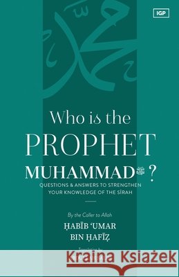 Who is the Prophet Muhammad ﷺ? Bin Hafiz, Habib Umar, Salih, Abdullah 9798295675263