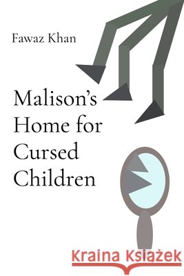 Malison's Home for Cursed Children Khan, Fawaz 9798295677557