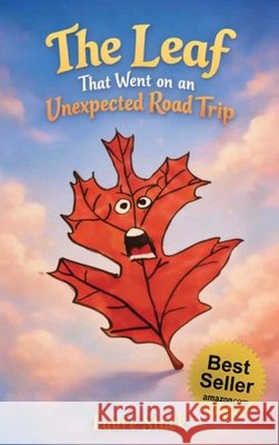 The Leaf That Went On An Unexpected Road Trip Stack, Laure 9798295685767