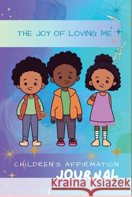 The Joy of Loving Me Brooks, Janice 9798295691911 I Love Me Some Me Publications