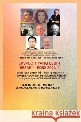 Eksploitasi Lebih Besar - 1: Menampilkan - John G. Lake - Kathryn Kuhlman - Lester Sumrall -Frank dan Ida Mae Hammond - Derek Prince Lake, John G., Ogbe, Ambassador Monday O. 9798295694585 Midas Touch Gems