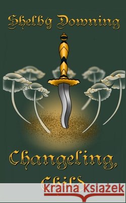 Changeling, Child Downing, Shelby 9798295754760