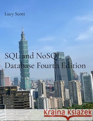 SQL and NoSQL Database Fourth Edition Scott, Lucy 9798295762482 Ls Independent Publishing